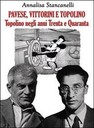 Vittorini, Pavese e Topolino di Annalisa Stancanelli, 2015, Youcanprint- ER