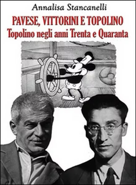 Vittorini, Pavese e Topolino di Annalisa Stancanelli, 2015, Youcanprint- ER