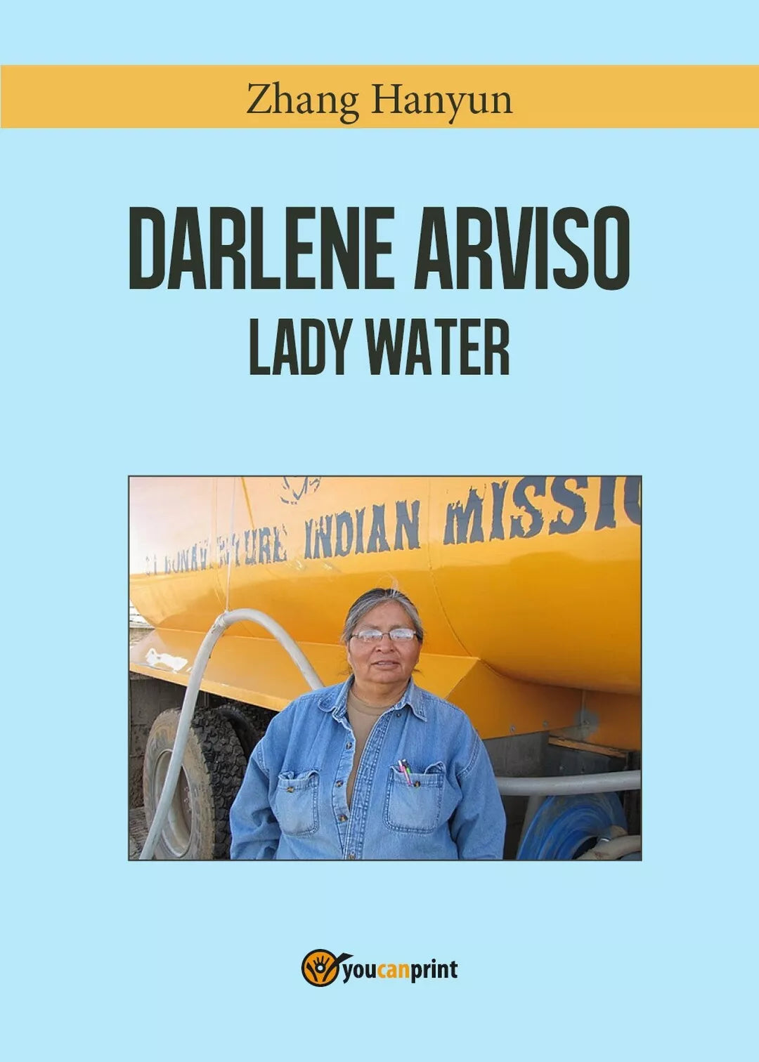 Darlene Arviso, la signora dell’acqua di Hanyun Zhang, 2017, Youcanprint