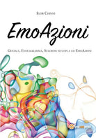 EmoAzioni - Gestalt, Enneagramma, Sclerosi Multipla ed EmoAzioni di Igor Chinni