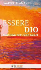 Essere Dio di Walter Alamanni, 2020, Youcanprint