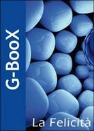 G-Boox. La felicita di Giuliano Mandotti, 2011, Youcanprint