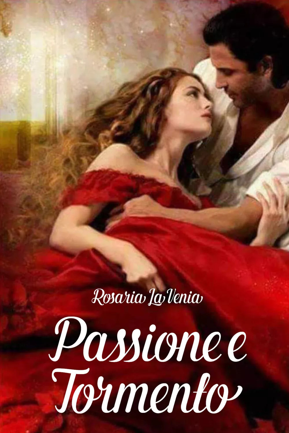 Passione e tormento di Rosaria La Venia, 2021, Youcanprint