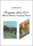 Progetto Arte 2014. Maria Vittoria Rosati e Francesca Rosati - ER