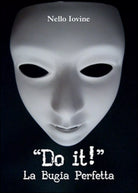 Do it! La bugia perfetta di Nello Iovine, 2015, Youcanprint