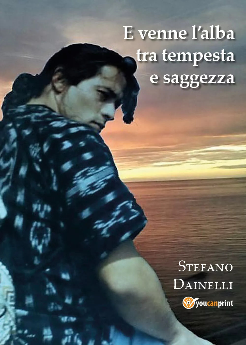 E venne l’alba tra tempesta e saggezza ... di Stefano Dainelli, 2017