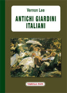 Antichi giardini italiani di Vernon Lee, 2013, Tabula Fati