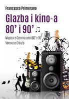 Musica e cinema anni ’80 e ’90. Ediz. croata di Francesco Primerano, 2017, You