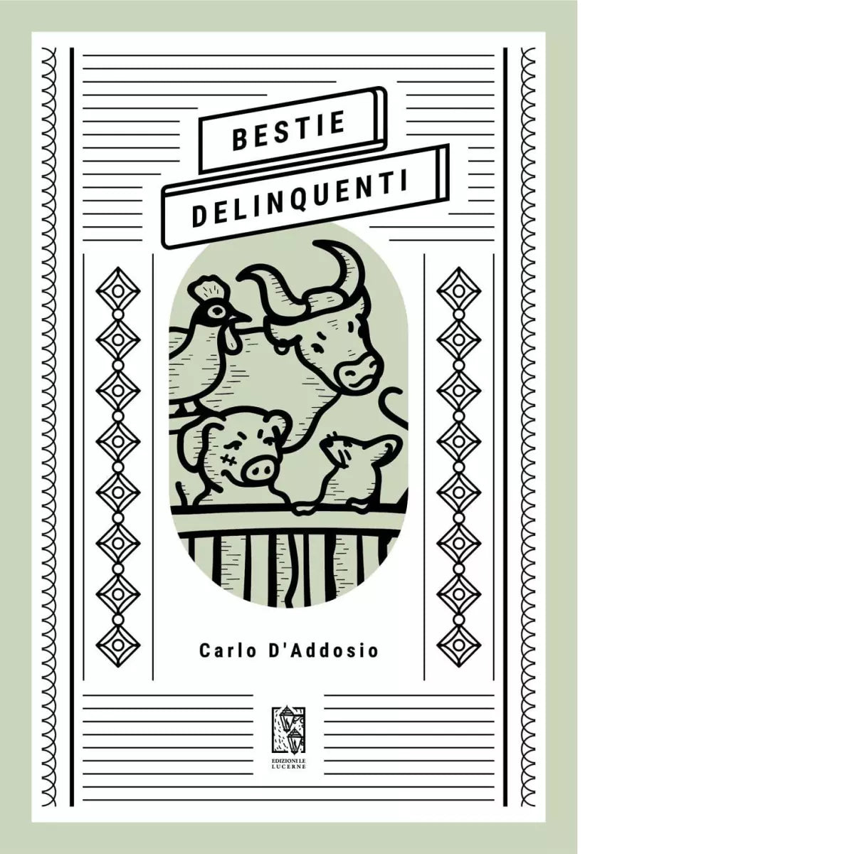 Bestie delinquenti di Carlo D Addosio