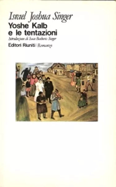 Israel Joshua Singer – Yoshe Kalb e le tentazioni – Editori Riuniti, I David, 83