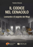 Il codice nel Cenacolo Leonardo e il segreto dei Magi