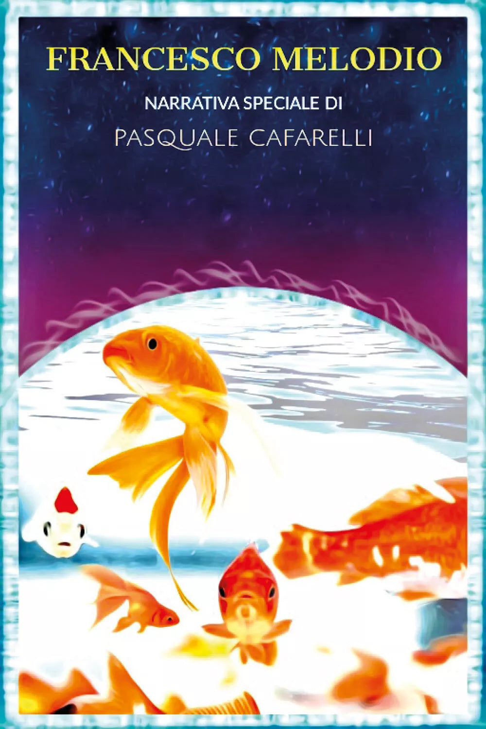 Francesco Melodio di Pasquale Cafarelli, 2021, Youcanprint