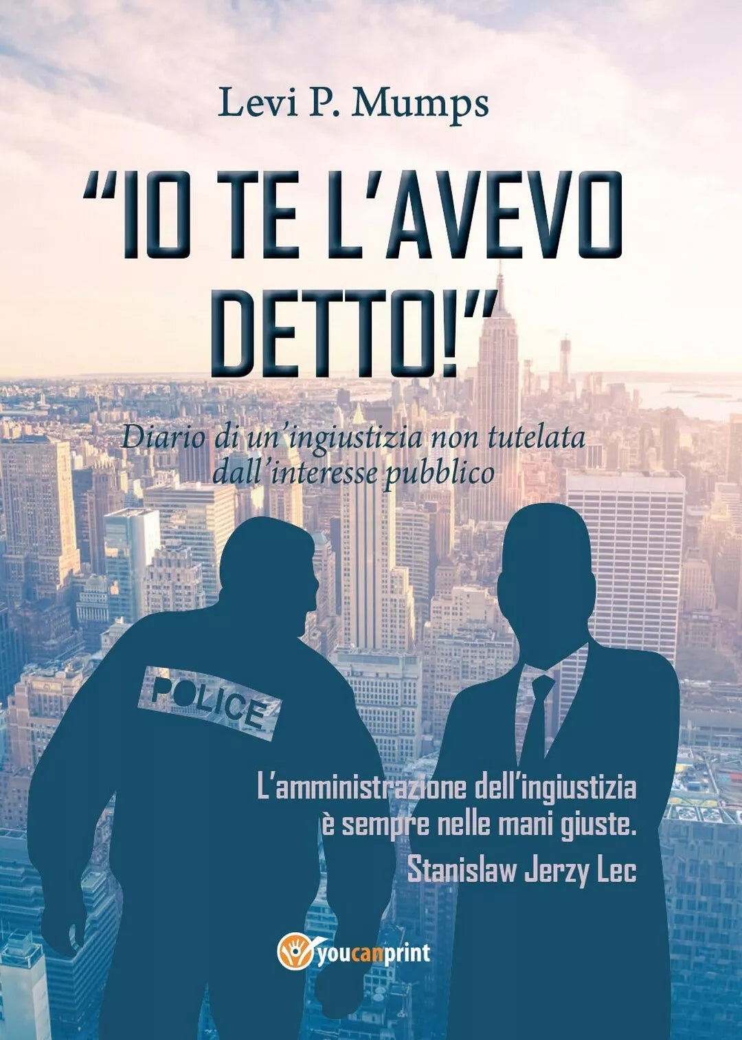 Io te l’avevo detto! di P. Levi Mumps, 2017, Youcanprint