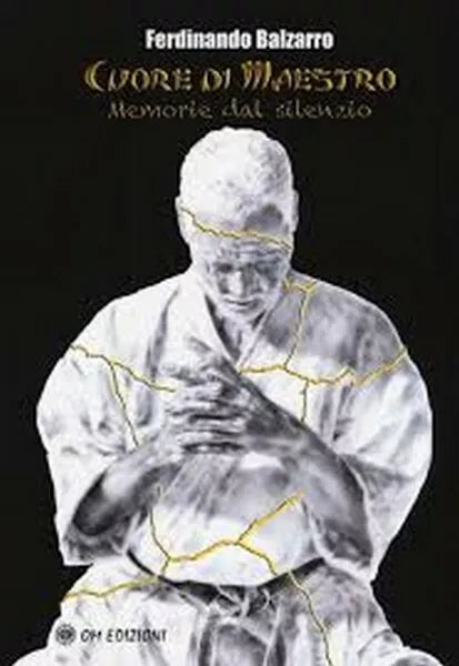 Cuore di maestro. Memorie dal silenzio di Ferdinando Balzarro, 2019 - ER