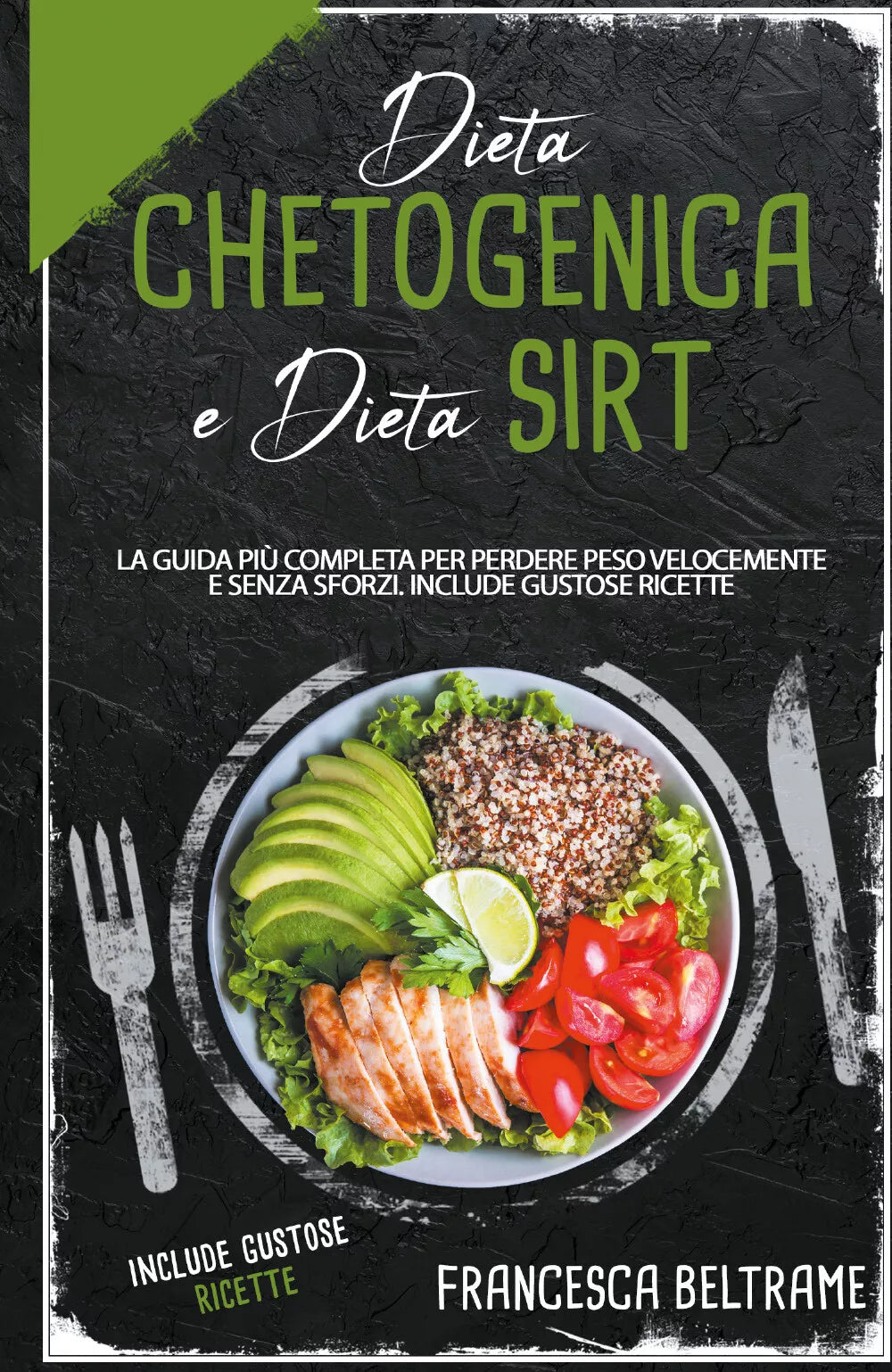 Dieta chetogenica e dieta sirt. La guida piu completa per perdere peso velocemen