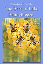 The Bees of Lake Balmybreeze di C Andrea Eremita