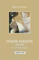 Poesie inedite di Marco Tornar, 2017, Tabula Fati