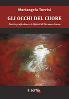 Gli occhi del cuore di Mariangela Torrisi, Algra Editore