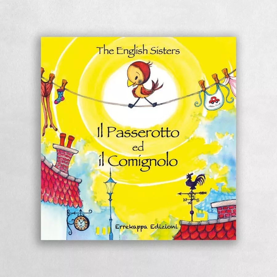 Il passerotto ed il comignolo Ediz italiana e inglese di The English Sisters