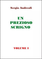 Un prezioso scrigno Vol.1 - Sergio Andreoli, 2015, Youcanprint