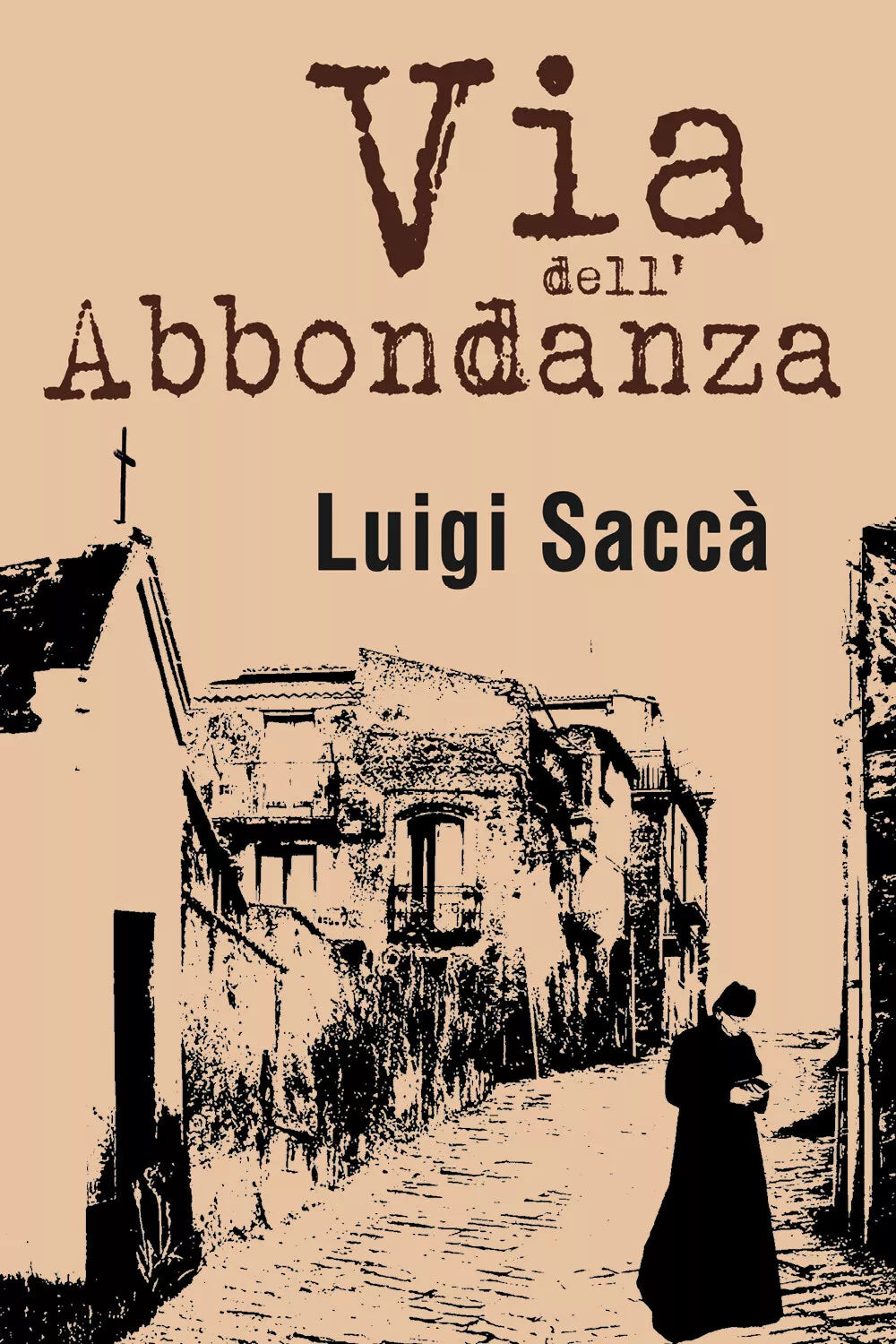 Via dell’abbondanza di Luigi Sacca, 2021, Youcanprint