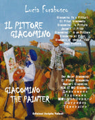 Il Pittore Giacomino Giacomino The Painter di Lucia Forabosco
