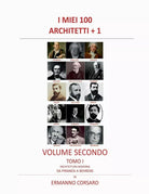 I Miei 100 Architetti + 1 - Volume II - Tomo I Architettura Moderna - Da PIRANES