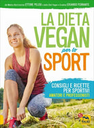La dieta vegan per lo sport di Ettore Pelosi, Eduardo Ferrante, 2017, Macro Ed