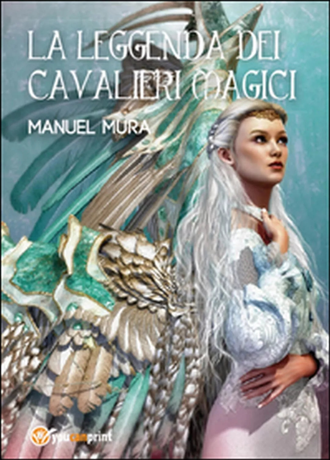 La leggenda dei cavalieri magici di Manuel Mura, 2015, Youcanprint
