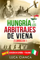 HUNGRIA Y LOS ARBITRAJES DE VIENA di Luca Cianca 2021 Youcan