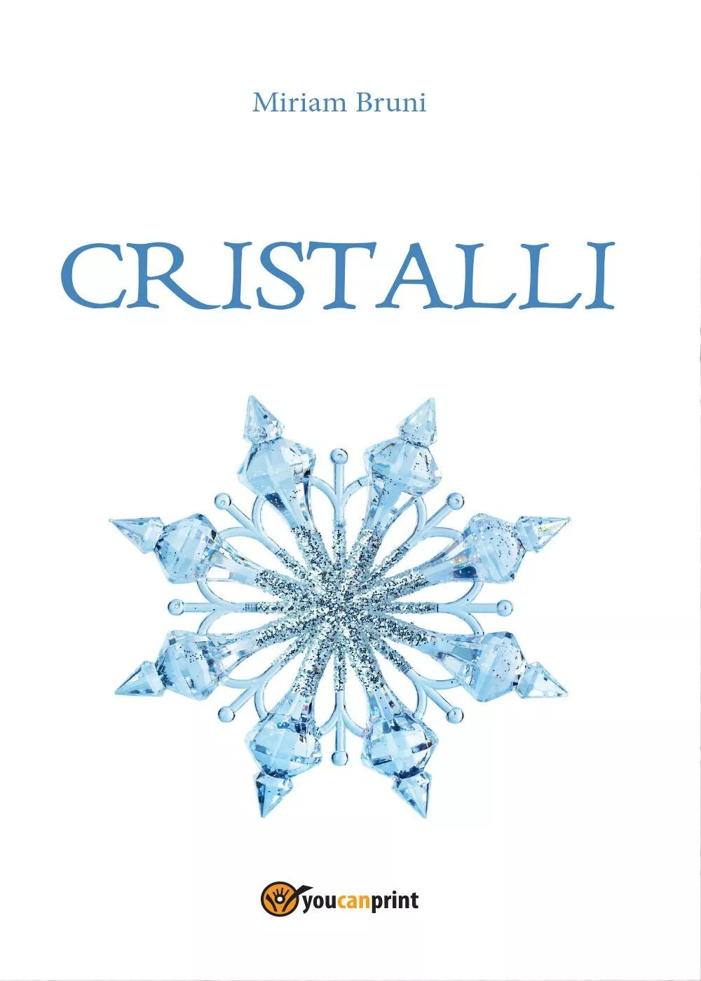Cristalli di Miriam Bruni, 2016, Youcanprint