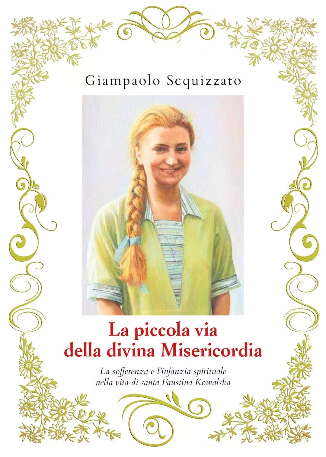 La piccola via della divina Misericordia. La sofferenza e l’infanzia spirituale