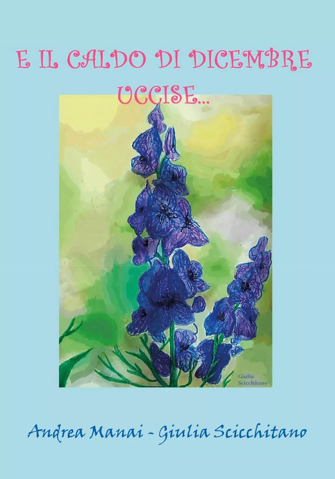 E il caldo di dicembre uccise... di Giulia Scicchitano, Andrea Manai, 2018