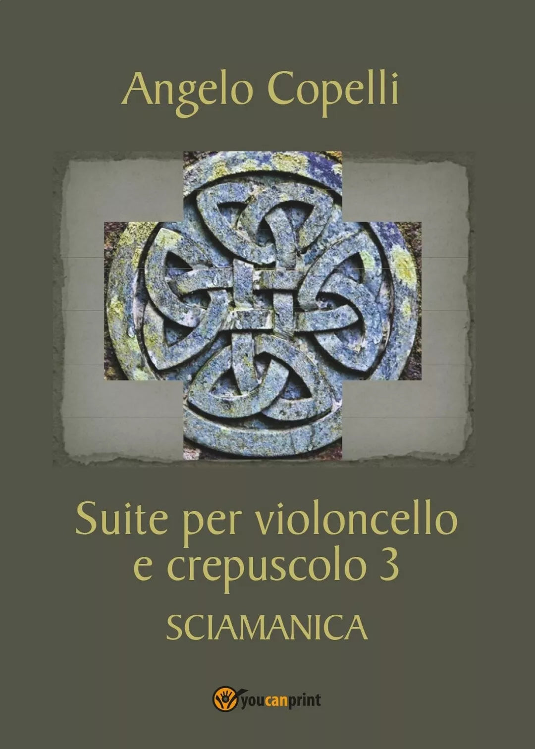 Suite per violoncello e crepuscolo 3 SCIAMANICA, Ngelo Copelli, 2017, Youcanp.