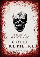 Colle Tre Pietre di Bruno Maiorano, 2020, Youcanprint