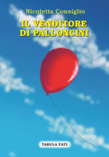 Il venditore di palloncini di Nicoletta Consiglio, 2018, Tabula Fati