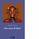 Che razza di libro di Jason Mott