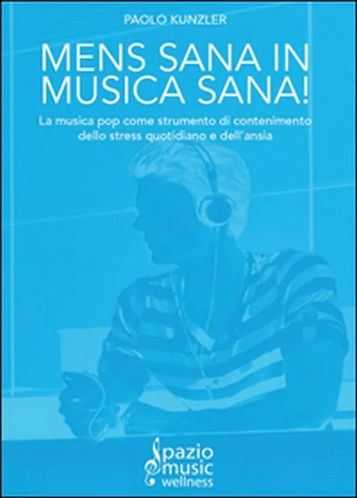 Mens sana in musica sana! - Paolo Kunzler, 2014, Youcanprint