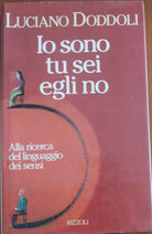 Io sono, tu sei, egli no - Luciano Doddoli - Rizzoli,1995 - A