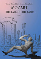 Mozart. The Fall of the Gods. Part 1 di Luca Bianchini, Anna Trombetta, 2020,