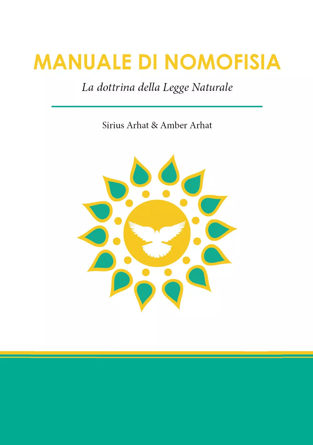 Manuale di nomofisia. La dottrina della legge naturale di Sirius Arhat, Amber Ar