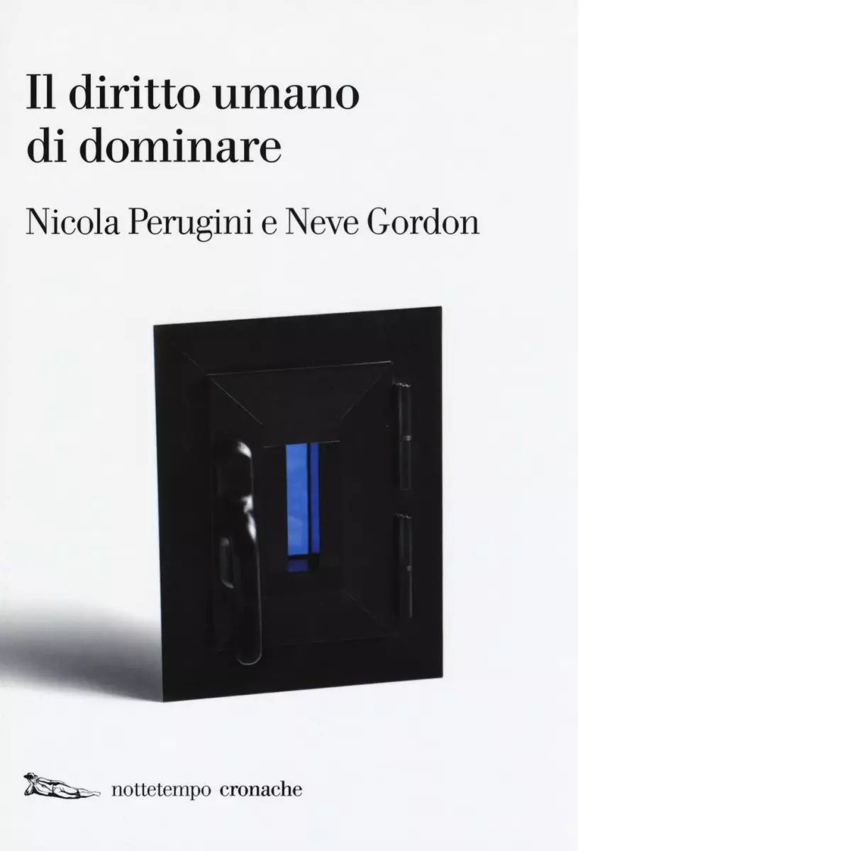 Il diritto umano di dominare di Nicola Perugini