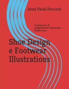 Shoe Design e Footwear Illustrations Fondamenti Di Progettazione Industriale Cal