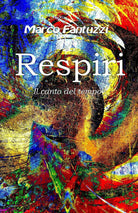Respiri - Il canto del tempo di Marco Fantuzzi, 2015, Youcanprint