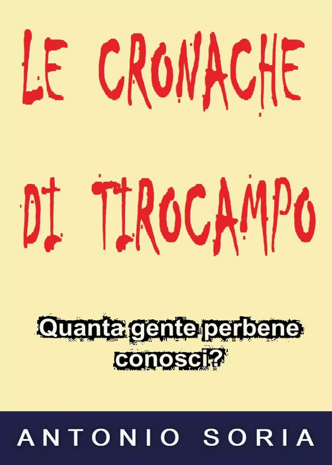 Le cronache di Tirocampo. Pocket Edition di Antonio Soria, 2018, Youcanprint