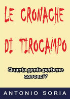 Le cronache di Tirocampo. Pocket Edition di Antonio Soria, 2018, Youcanprint