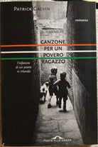 Canzone per un povero ragazzo. L’infanzia di un poeta in Irlanda di Patrick Galv