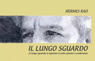 Il lungo sguardo di Hermes Rao, 2018, Youcanprint
