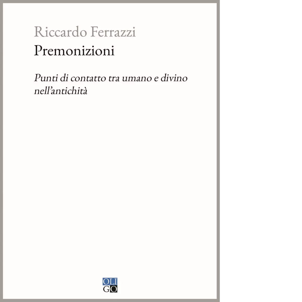 Premonizioni Punti di contatto tra umano e divino nell antichit