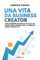 Una vita da business creator di Fabrizio Pagani
